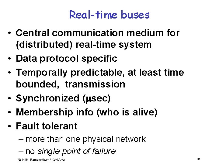 Real-time buses • Central communication medium for (distributed) real-time system • Data protocol specific