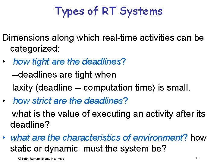 Types of RT Systems Dimensions along which real-time activities can be categorized: • how