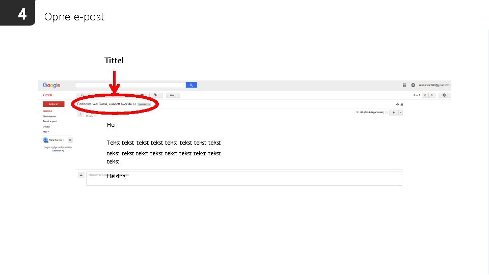 4 Opne e-post Tittel Hei Tekst tekst tekst tekst tekst. Helsing 