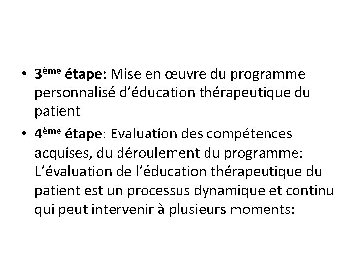  • 3ème étape: Mise en œuvre du programme personnalisé d’éducation thérapeutique du patient