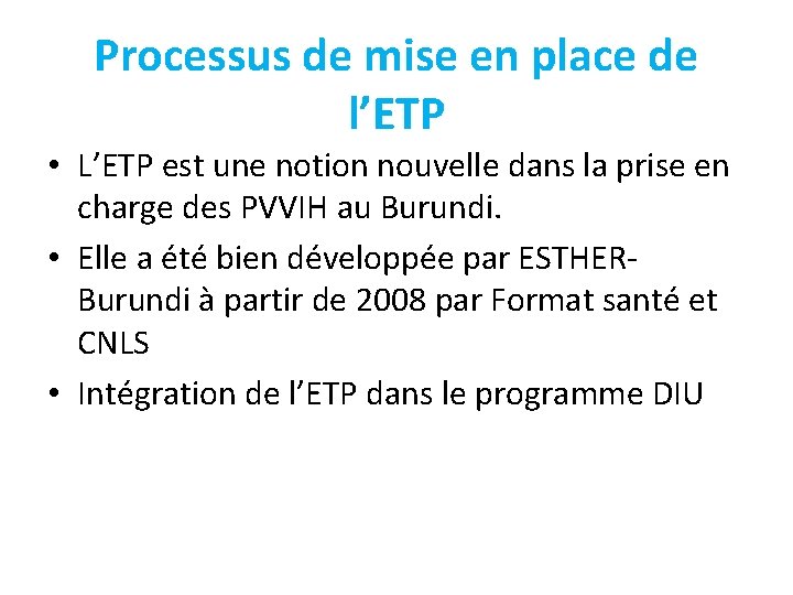 Processus de mise en place de l’ETP • L’ETP est une notion nouvelle dans