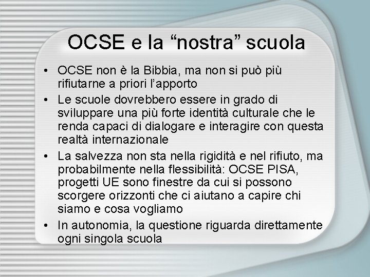 OCSE e la “nostra” scuola • OCSE non è la Bibbia, ma non si