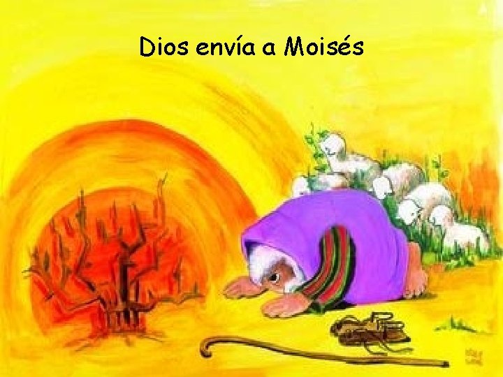 Dios envía a Moisés 
