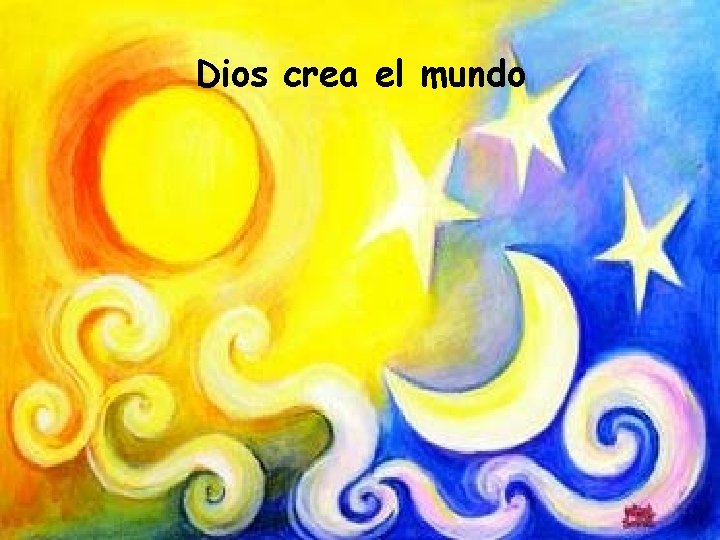 Dios crea el mundo 