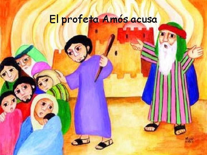 El profeta Amós acusa 