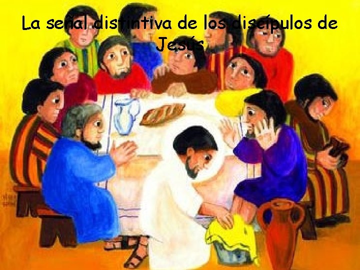 La señal distintiva de los discípulos de Jesús 