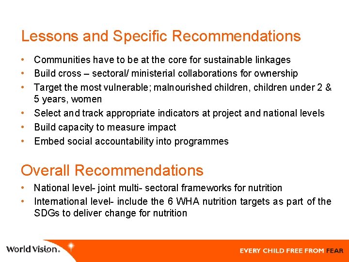 Lessons and Specific Recommendations • Communities have to be at the core for sustainable