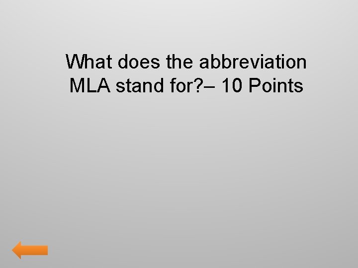 What does the abbreviation MLA stand for? – 10 Points 