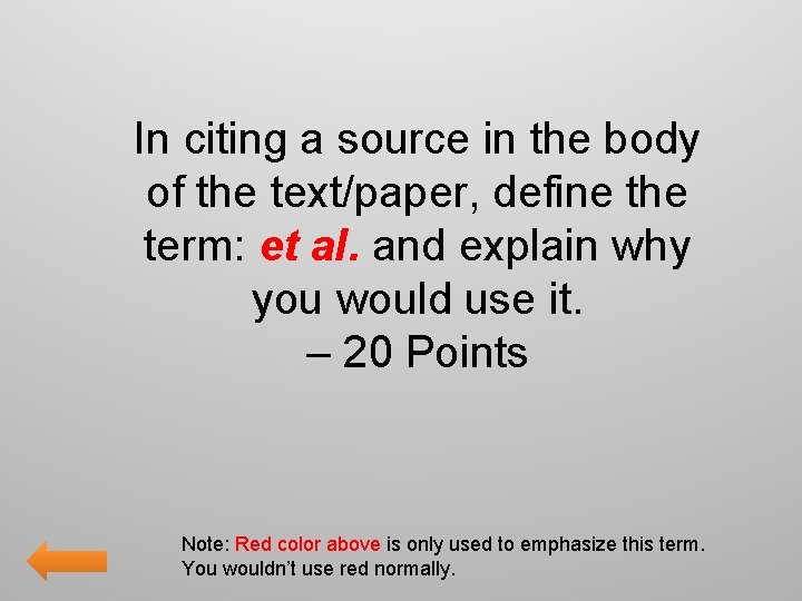 In citing a source in the body of the text/paper, define the term: et