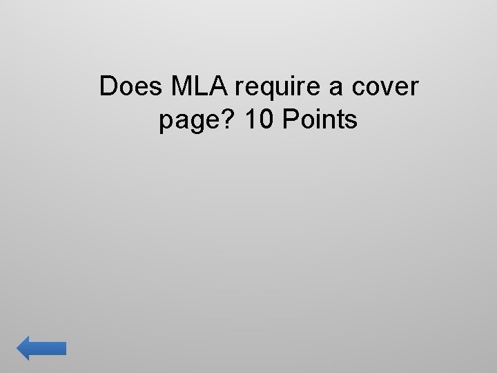 Does MLA require a cover page? 10 Points 