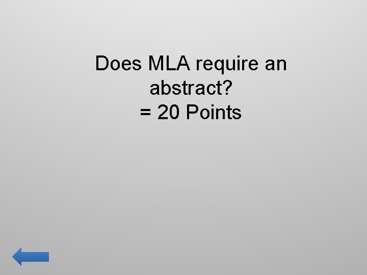 Does MLA require an abstract? = 20 Points 