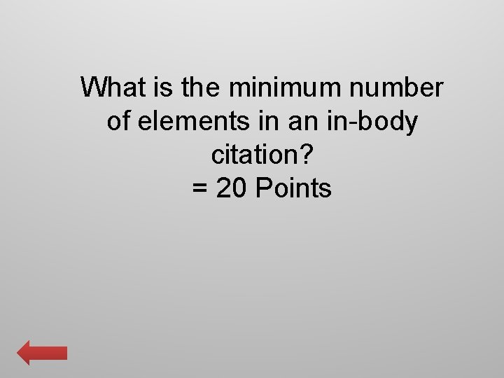 What is the minimum number of elements in an in-body citation? = 20 Points