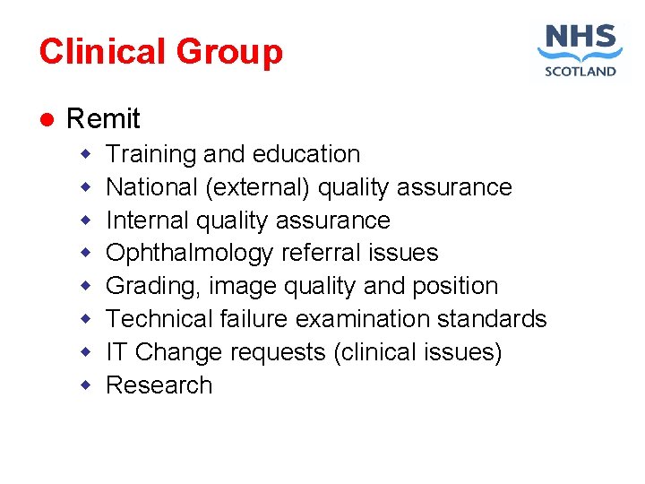 Clinical Group l Remit w w w w Training and education National (external) quality