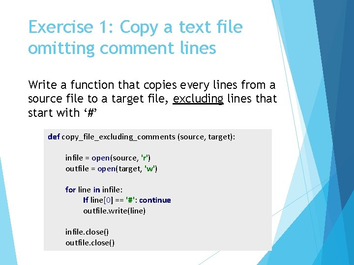 Exercise 1: Copy a text file omitting comment lines Write a function that copies