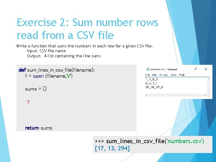Exercise 2: Sum number rows read from a CSV file Write a function that
