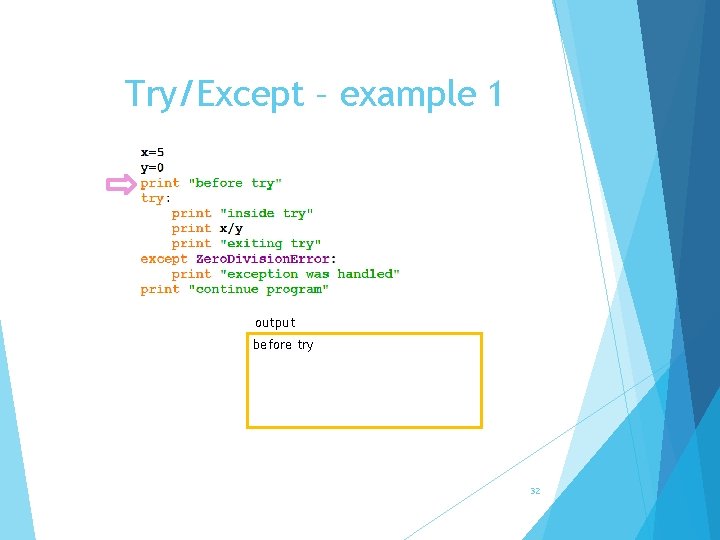 Try/Except – example 1 output before try 32 