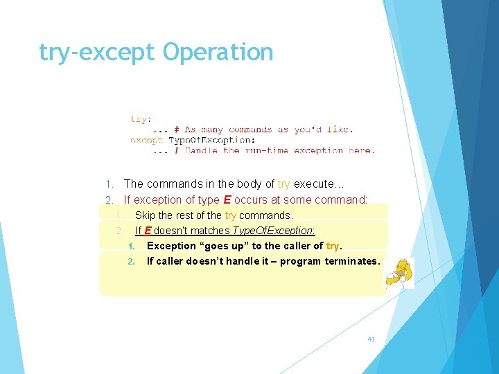 try-except Operation The commands in the body of try execute… 2. If exception of