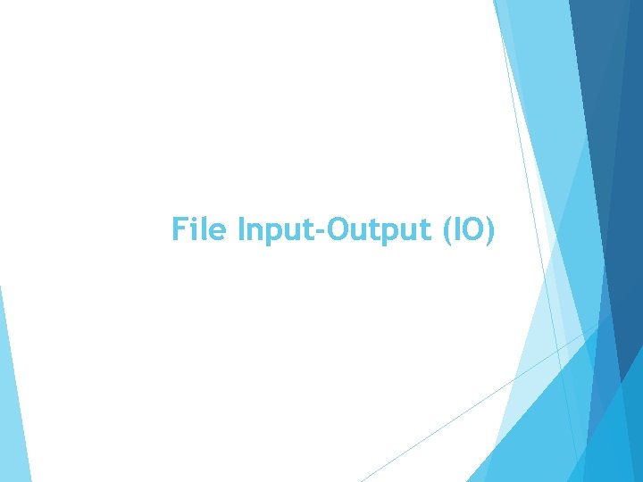 File Input-Output (IO) 