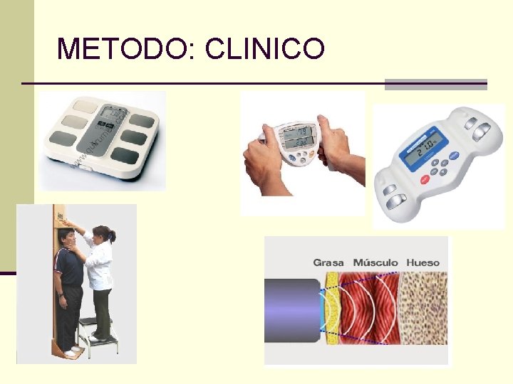 METODO: CLINICO 