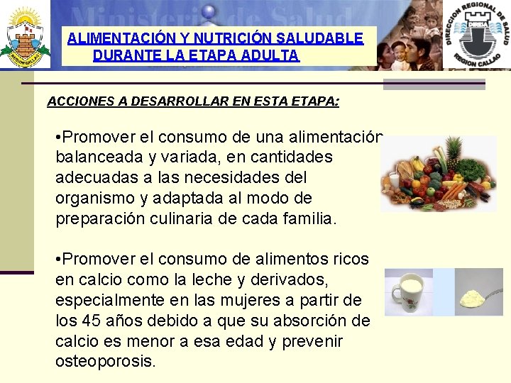 ALIMENTACIÓN Y NUTRICIÓN SALUDABLE DURANTE LA ETAPA ADULTA ACCIONES A DESARROLLAR EN ESTA ETAPA: