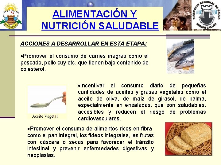 ALIMENTACIÓN Y NUTRICIÓN SALUDABLE ACCIONES A DESARROLLAR EN ESTA ETAPA: Promover el consumo de