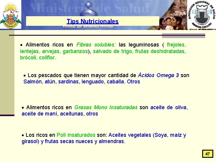 Tips Nutricionales Alimentos ricos en Fibras solubles: las leguminosas ( frejoles, lentejas, arvejas, garbanzos),