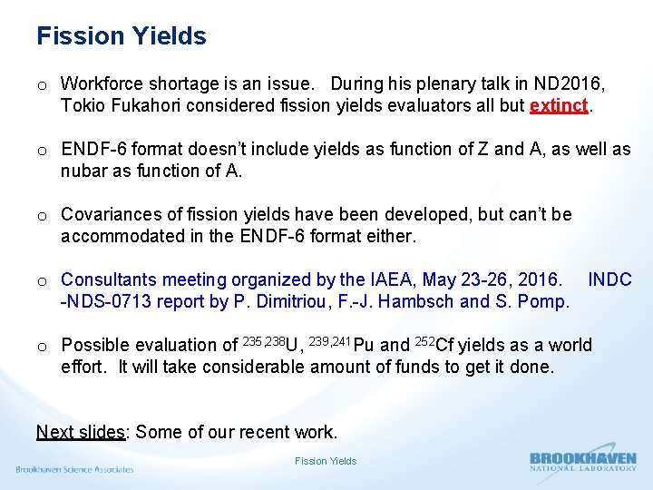 Fission Yields o Workforce shortage is an issue. During his plenary talk in ND