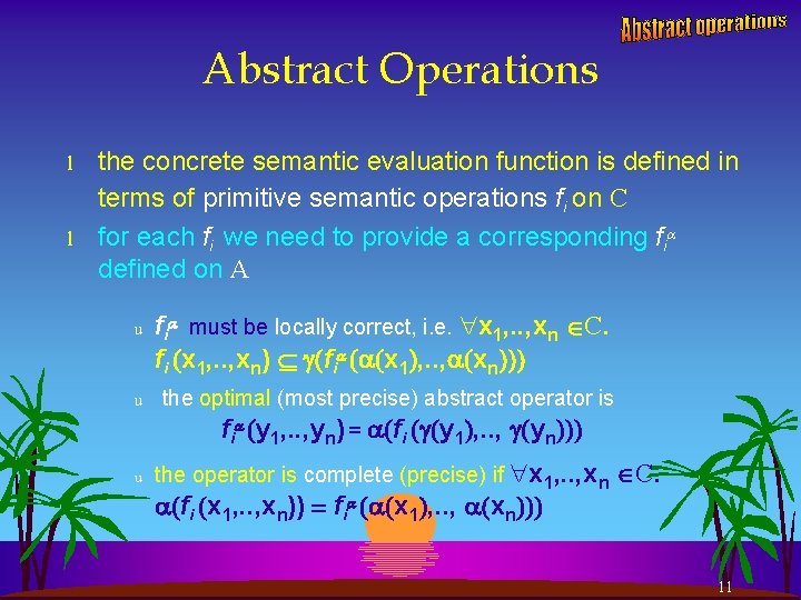 Abstract Operations l l the concrete semantic evaluation function is defined in terms of