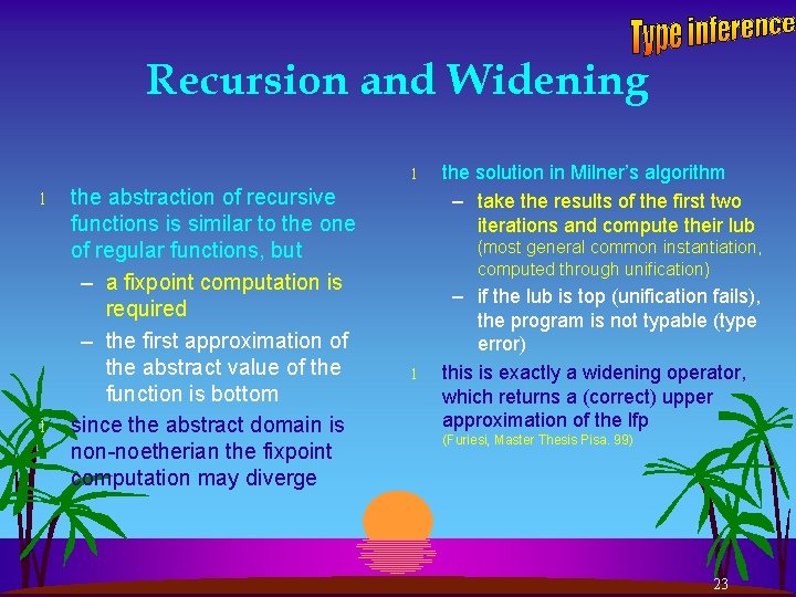 Recursion and Widening l l l the abstraction of recursive functions is similar to