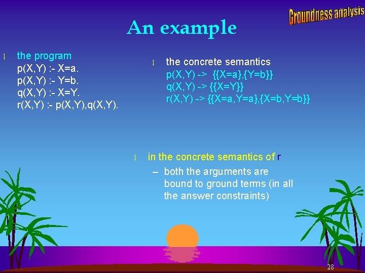 An example l the program p(X, Y) : - X=a. p(X, Y) : -