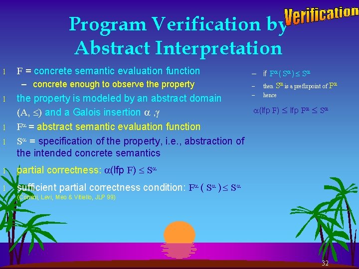 Program Verification by Abstract Interpretation l F = concrete semantic evaluation function – concrete