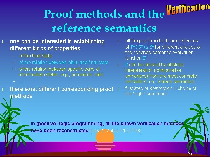 Proof methods and the reference semantics l one can be interested in establishing different