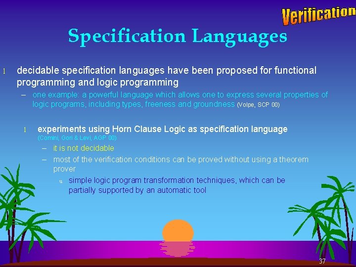 Specification Languages l decidable specification languages have been proposed for functional programming and logic