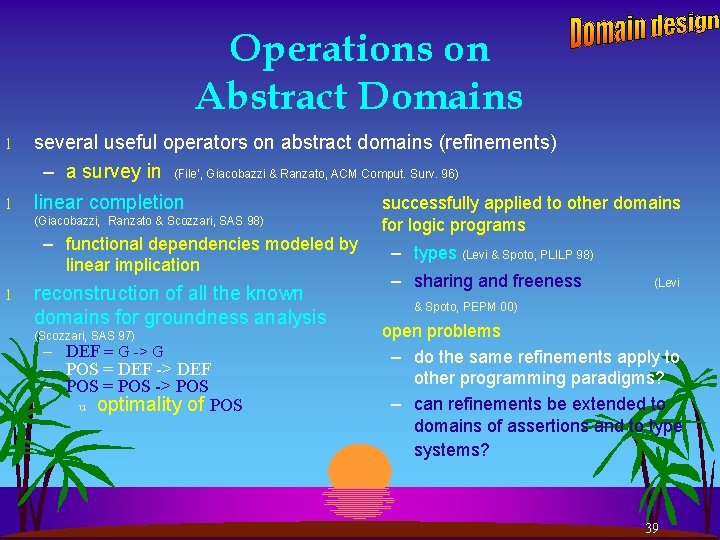Operations on Abstract Domains l several useful operators on abstract domains (refinements) – a