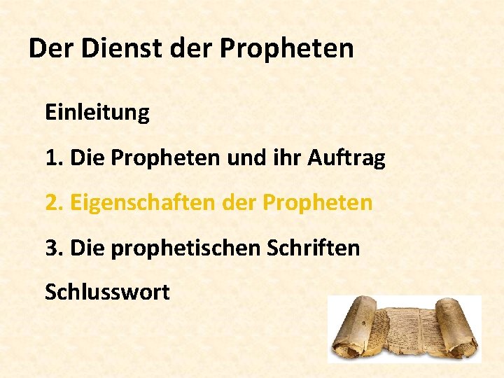 Der Dienst der Propheten Einleitung 1. Die Propheten und ihr Auftrag 2. Eigenschaften der