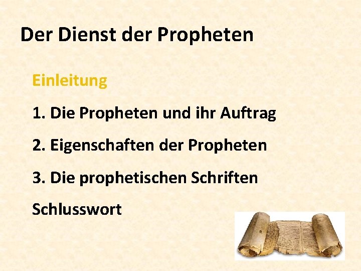 Der Dienst der Propheten Einleitung 1. Die Propheten und ihr Auftrag 2. Eigenschaften der