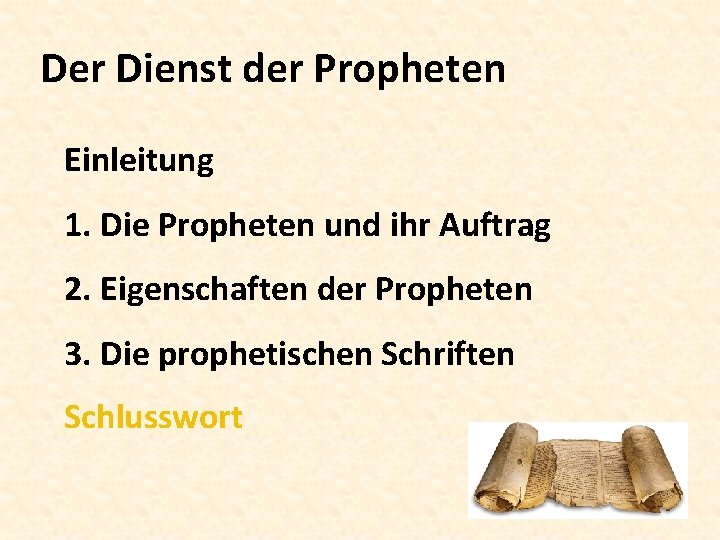 Der Dienst der Propheten Einleitung 1. Die Propheten und ihr Auftrag 2. Eigenschaften der