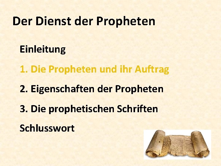 Der Dienst der Propheten Einleitung 1. Die Propheten und ihr Auftrag 2. Eigenschaften der