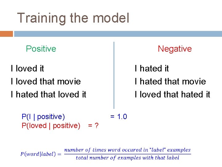 Training the model Positive Negative I hated it I hated that movie I loved