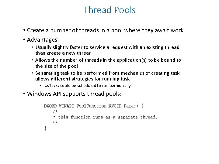 Thread Pools • Create a number of threads in a pool where they await Thread Pools • Create a number of threads in a pool where they await