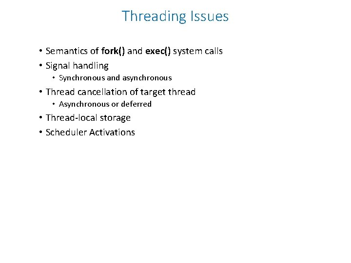 Threading Issues • Semantics of fork() and exec() system calls • Signal handling •