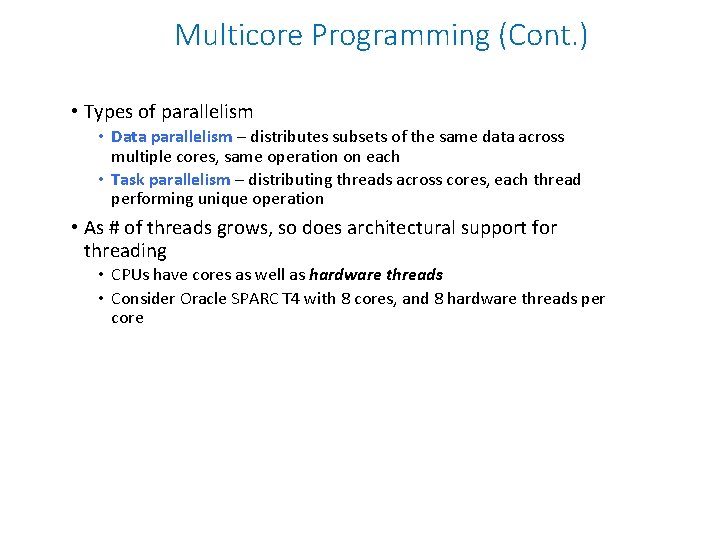 Multicore Programming (Cont. ) • Types of parallelism • Data parallelism – distributes subsets