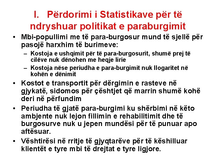 I. Përdorimi i Statistikave për të ndryshuar politikat e paraburgimit • Mbi-popullimi me të