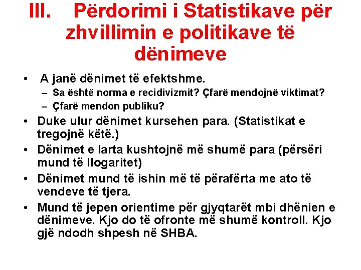 III. • Përdorimi i Statistikave për zhvillimin e politikave të dënimeve A janë dënimet