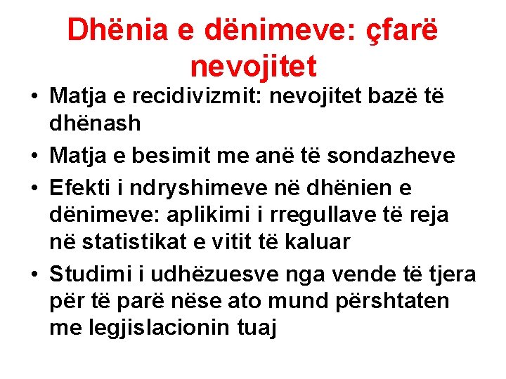 Dhënia e dënimeve: çfarë nevojitet • Matja e recidivizmit: nevojitet bazë të dhënash •