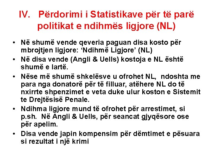 IV. Përdorimi i Statistikave për të parë politikat e ndihmës ligjore (NL) • Në