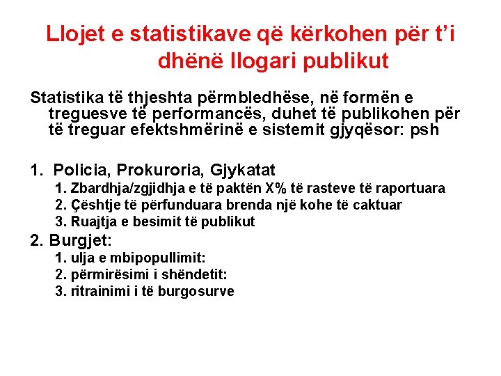 Llojet e statistikave që kërkohen për t’i dhënë llogari publikut Statistika të thjeshta përmbledhëse,