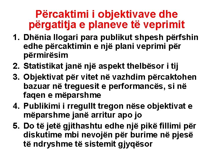 Përcaktimi i objektivave dhe përgatitja e planeve të veprimit 1. Dhënia llogari para publikut