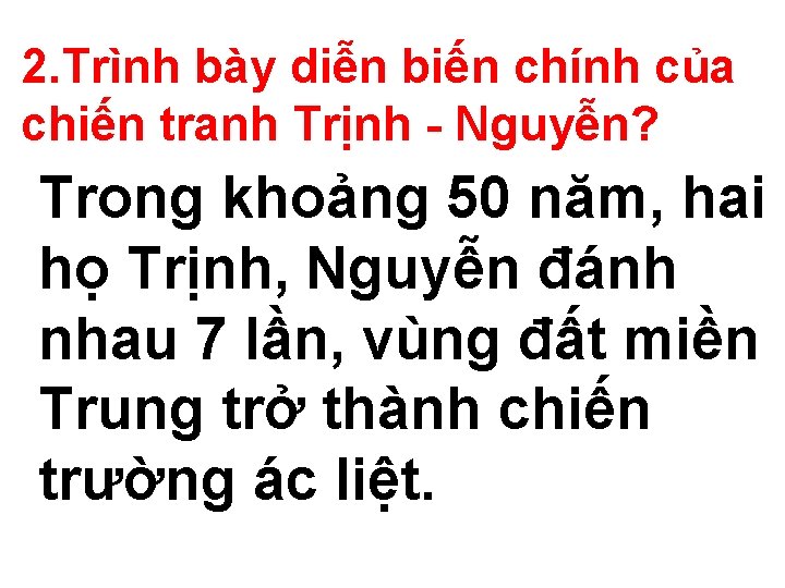 2. Trình bày diễn biến chính của chiến tranh Trịnh - Nguyễn? Trong khoảng