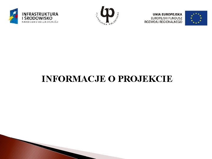 INFORMACJE O PROJEKCIE 